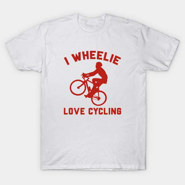 I Wheelie Love Cycling T-Shirt by LuckyFoxDesigns